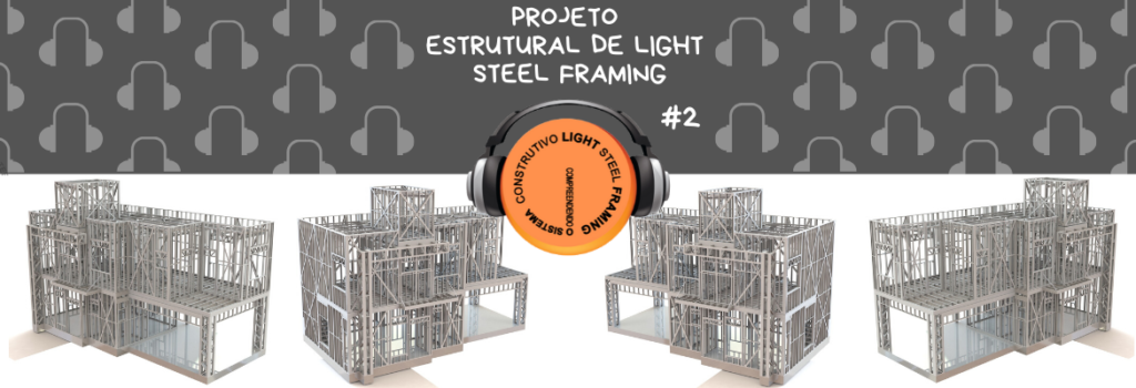 Cabeçalho Podcast Projeto Estrutural em Light Steel Framing