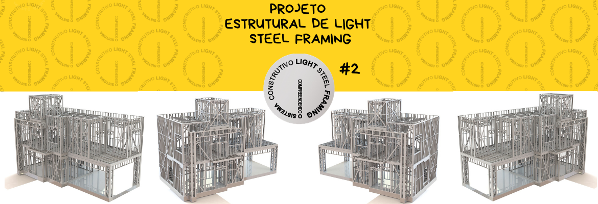 Cabeçalho Postagem Projeto Estrutural em Light Steel Framing